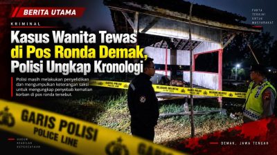 Kasus Wanita Tewas di Pos Ronda Demak, Polisi Ungkap Kronologi