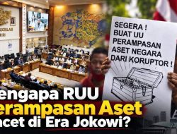 Mengapa RUU Perampasan Aset Macet di Era Jokowi