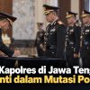 Enam Kapolres di Jawa Tengah Berganti dalam Mutasi Polri
